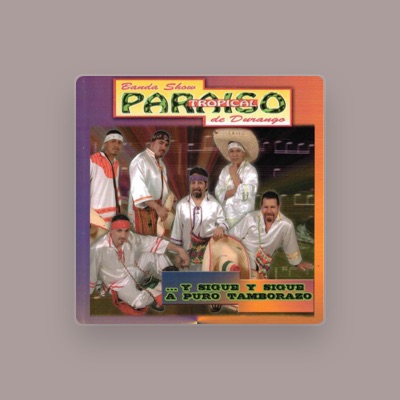 Listen to Banda Show Paraiso Tropical de Durango, watch music videos, read bio, see tour dates & more!