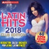 LATIN HITS 2018 (60 Super Éxitos Latinos - Club Edition), 2017