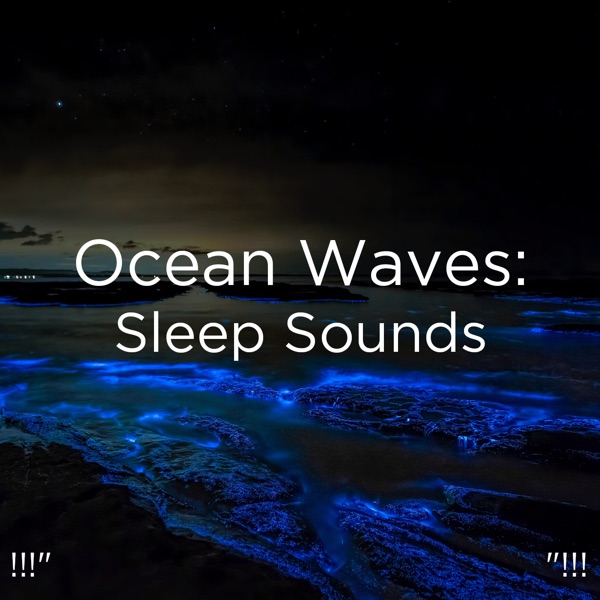 !!!" Ocean Waves: Sleep Sounds "!!!