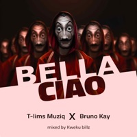 Bella Ciao (feat. Bruno Kay) - Single - T-Lims Muziq