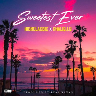 Sweetest Ever (feat. Highclassic) - Single