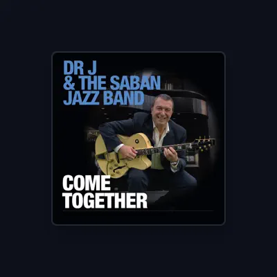 Listen to Dr J & The Saban Jazz Band, watch music videos, read bio, see tour dates & more!