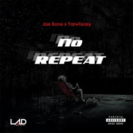 No Repeat (feat. Jae Bone & YarwTeasy) Loco All Day
