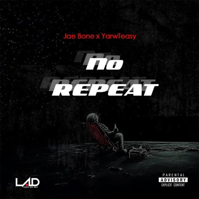No Repeat (feat. Jae Bone & YarwTeasy) - Single