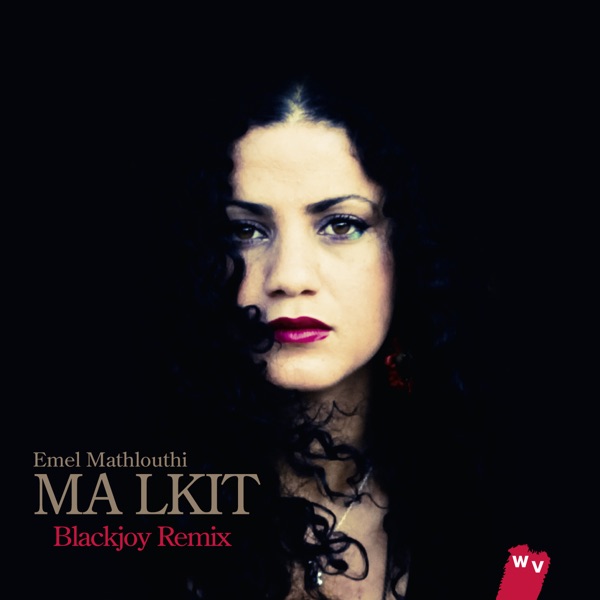 Ma Lkit (Blackjoy Remix) - Single - Emel