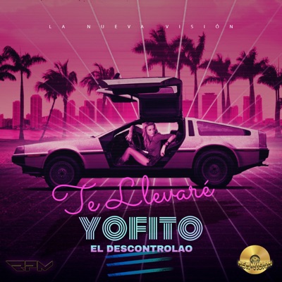 Te Llevaré (feat. Yofito) - Single