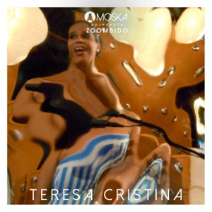 Moska Apresenta Zoombido: Teresa Cristina - Single