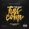 Maybe the Day Has Come (feat. Sir) - Single