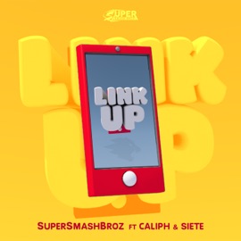 Link Up (feat. Caliph & Siete) SuperSmashBroz