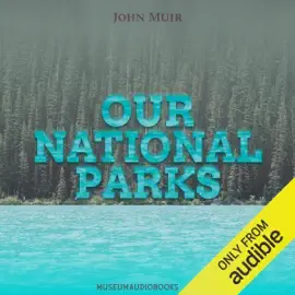 Our National Parks (Unabridged)
