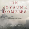 Un Royaume D'ombres [A Realm of Shadows]: Rois et Sorciers, Tome N 5 [Kings and Sorcerers, Book 5] (Unabridged) - Morgan Rice