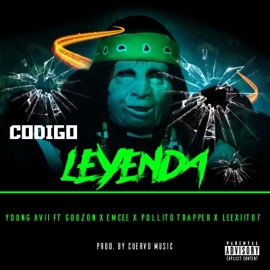 Código Leyenda (feat. Godzon, Emcee, Pollito Trapper & Leexiito 7) Young Avii