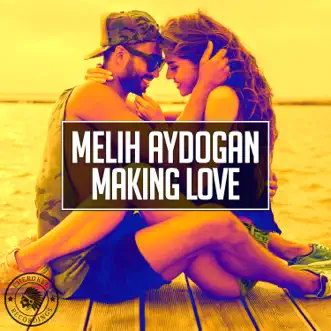 Making Love by Melih Aydogan song reviws