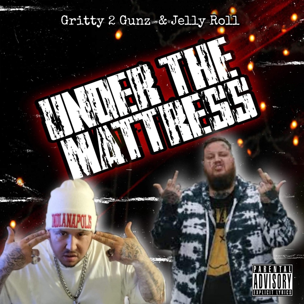 Обложка альбома «Under the Mattress (feat. Jelly Roll) - Single» — Gritty 2 Gunz