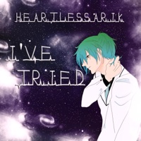 I've Tried - Single - HeartlessArik