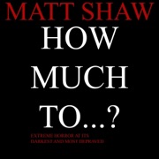 How Much To? (Unabridged) - Matt Shaw