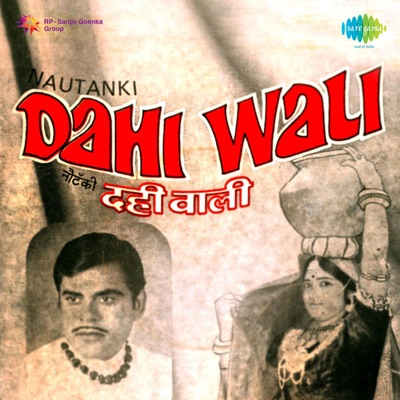 Nautanki Dahi Wali - Single