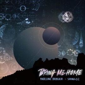 Bring Me Home Madeleine Brossier & Shing02