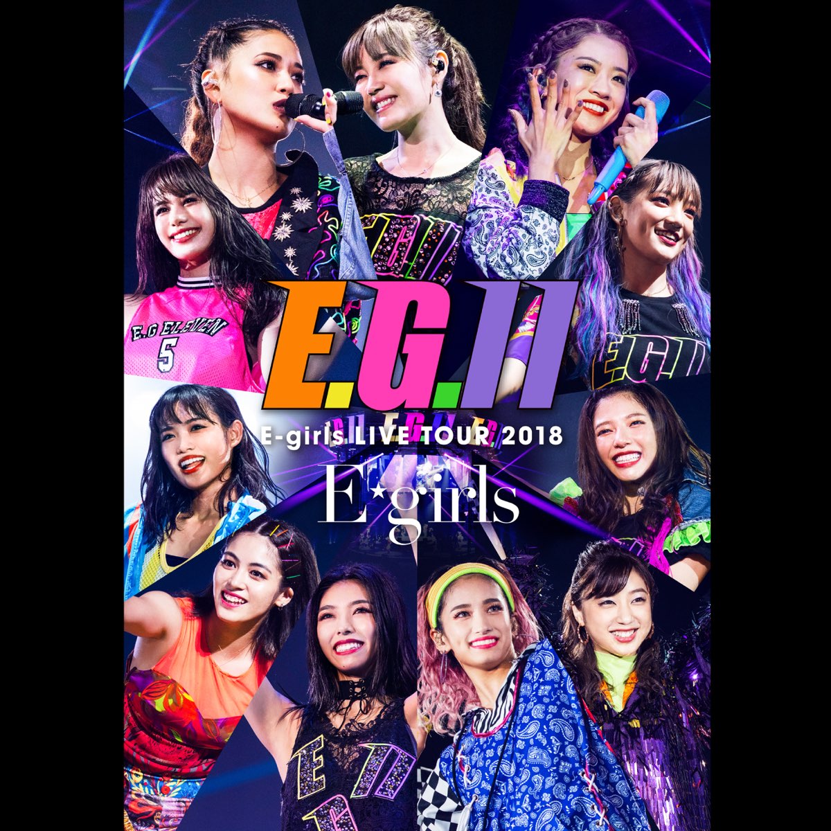 E-girls LIVE TOUR 2018 ~E.G. 11~ at Saitama Super Arena 2018.8.5