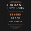 Beyond Order: 12 More Rules for Life (Unabridged) - Jordan B. Peterson