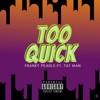 Too Quick (feat. Tat Man) - Single