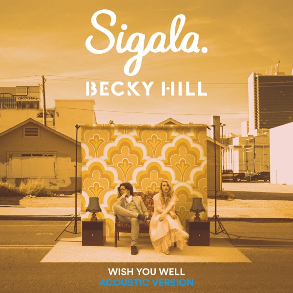 Wish You Well (Acoustic) - Single - Sigala & Becky Hill