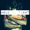 Stream & download Hold Me Tight (feat. Kane Brown) - Single