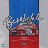 Bambelela (feat. Cassper Nyovest, Focalistic, Blxckie & Set) artwork