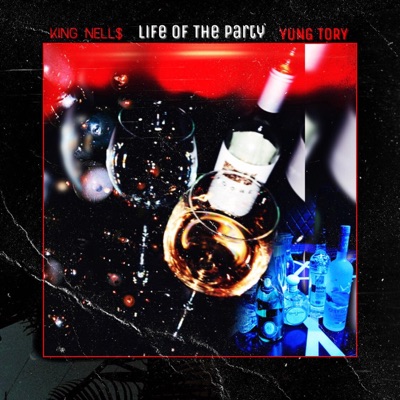 Life of the Party (feat. King Nell$ & Yung Tory) - Single
