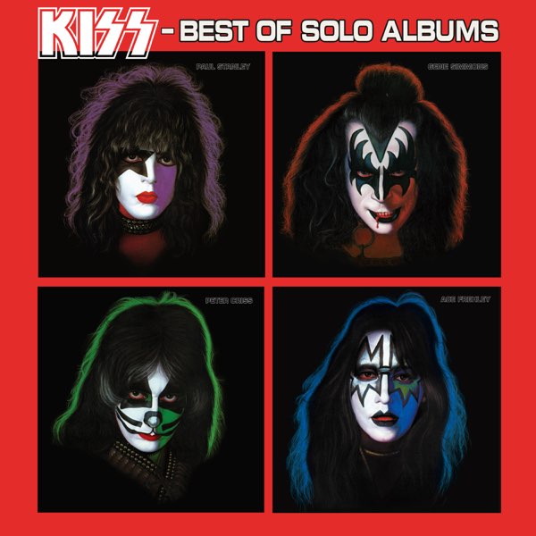 Kiss - Best Of Solo Albums - Album by Gene Simmons, Ace Frehley, Paul  Stanley & Peter Criss - Apple Music