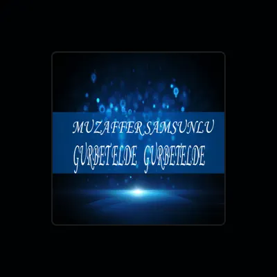 Listen to Muzaffer Samsunlu, watch music videos, read bio, see tour dates & more!
