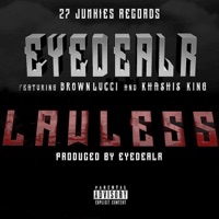 Lawless (feat. Brownlucci & Khashis King) - Single - Eyedealr