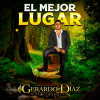 El Mejor Lugar - Single - Gerardo Díaz y su Gerarquia