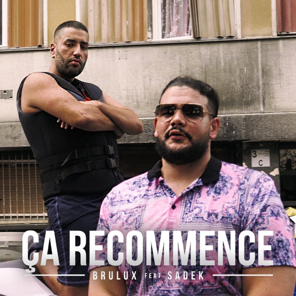 Ça recommence (feat. Sadek) - Single - Brulux