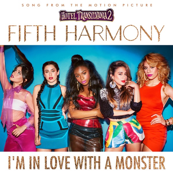 I'm In Love With a Monster - Single - Fifth Harmony