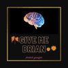 Give Me Brain - Single