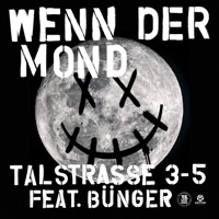 Wenn der Mond (feat. Bünger) - Single - Talstrasse 3-5