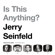 Jerry Seinfeld - Is This Anything? (Unabridged)