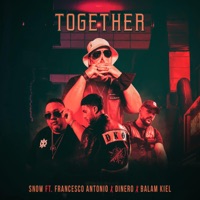 Together (feat. Francesco Antonio, William Dinero, & Balam Kiel) - Single - Snow
