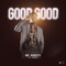 Good Good (feat. Zippie Nyumu) - Mr Ronseti lyrics