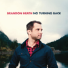 No Turning Back (feat. All Sons & Daughters) - Brandon Heath