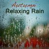 Autumn Relaxing Rain Sound: Relaxing Sounds of Rain, Relaxation Nature Music Background, Soothing Sounds, Romantic Rain Music & Soft Piano Songs - Relaxing Sounds of Rain Music Club