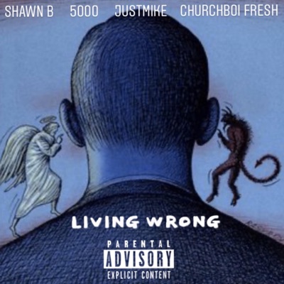 Living Wrong (feat. 5000, Churchboi & JustMike) - Single