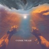 Come Near - Single