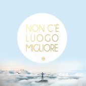 Non C'è Luogo Migliore artwork