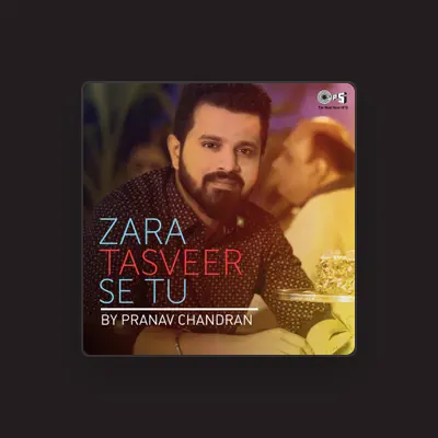 Listen to Pranav Chandran, watch music videos, read bio, see tour dates & more!