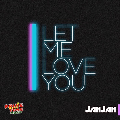 Let Me Love You - Single