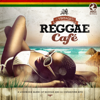 Vintage Reggae Café - Разные артисты