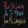 The Guitar Trio - Paco de Lucía, Al Di Meola & John McLaughlin