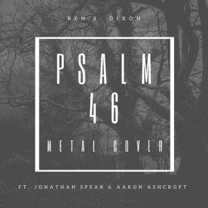 Psalm 46 Lord of Hosts (feat. Jonathan Spear & Aaron Ashcroft) - Single